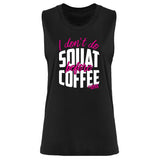 I don't do SQUAT before COFFEE - Women's Muscle Tank - Black - Clinch Gear