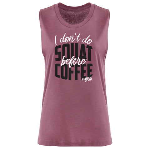 I don't do SQUAT before COFFEE - Women's Muscle Tank - Shiraz - Clinch Gear